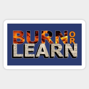 Burn or Learn Sticker